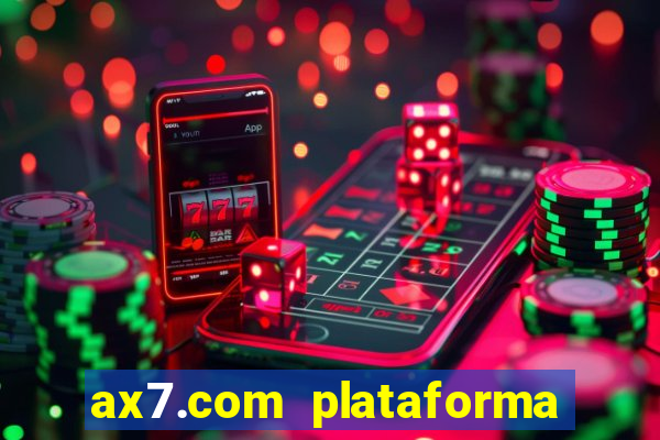 ax7.com plataforma de jogos